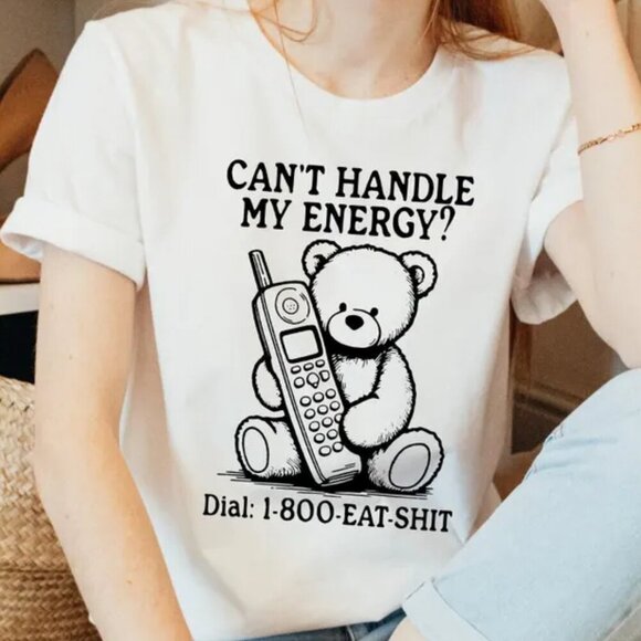 Can't Handle my Energy? NEW white short sleeve shirt - Picture 1 of 1